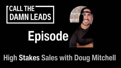 Episode 2 - High Stakes Sales with Doug Mitchell