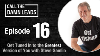Episode 16 - Get Tuned In to the Greatest Version of You with Steve Gamlin