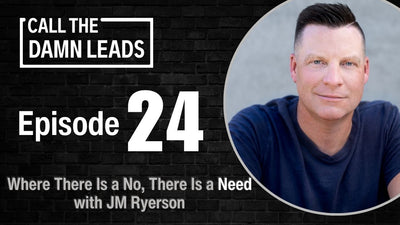 Episode 24 - Where There Is a No, There Is a Need with JM Ryerson