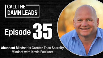 Abundant Mindset Is Greater Than Scarcity Mindset with Kevin Faulkner