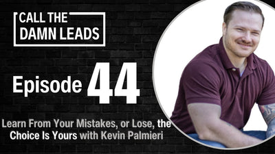 You Can Learn From Your Mistakes or Lose – The Choice is Yours with Kevin Palmieri