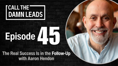 The Real Success Is in the Follow-Up with Aaron Hendon