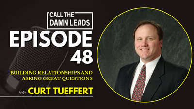 Strategies for Asking Better Questions in Sales with Curt Tueffert