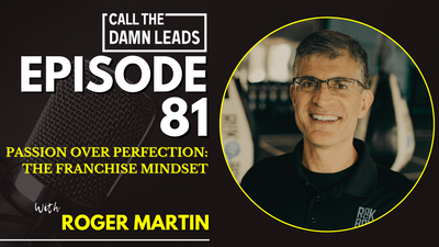 Passion Over Perfection: The Franchise Mindset with Roger Martin