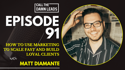 How to Use Marketing to Scale and Build Loyal Clients with Matt Diamante