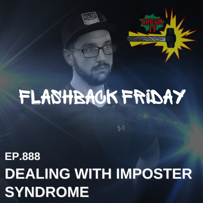 EP 888 - Flashback Friday: Dealing With Imposter Syndrome