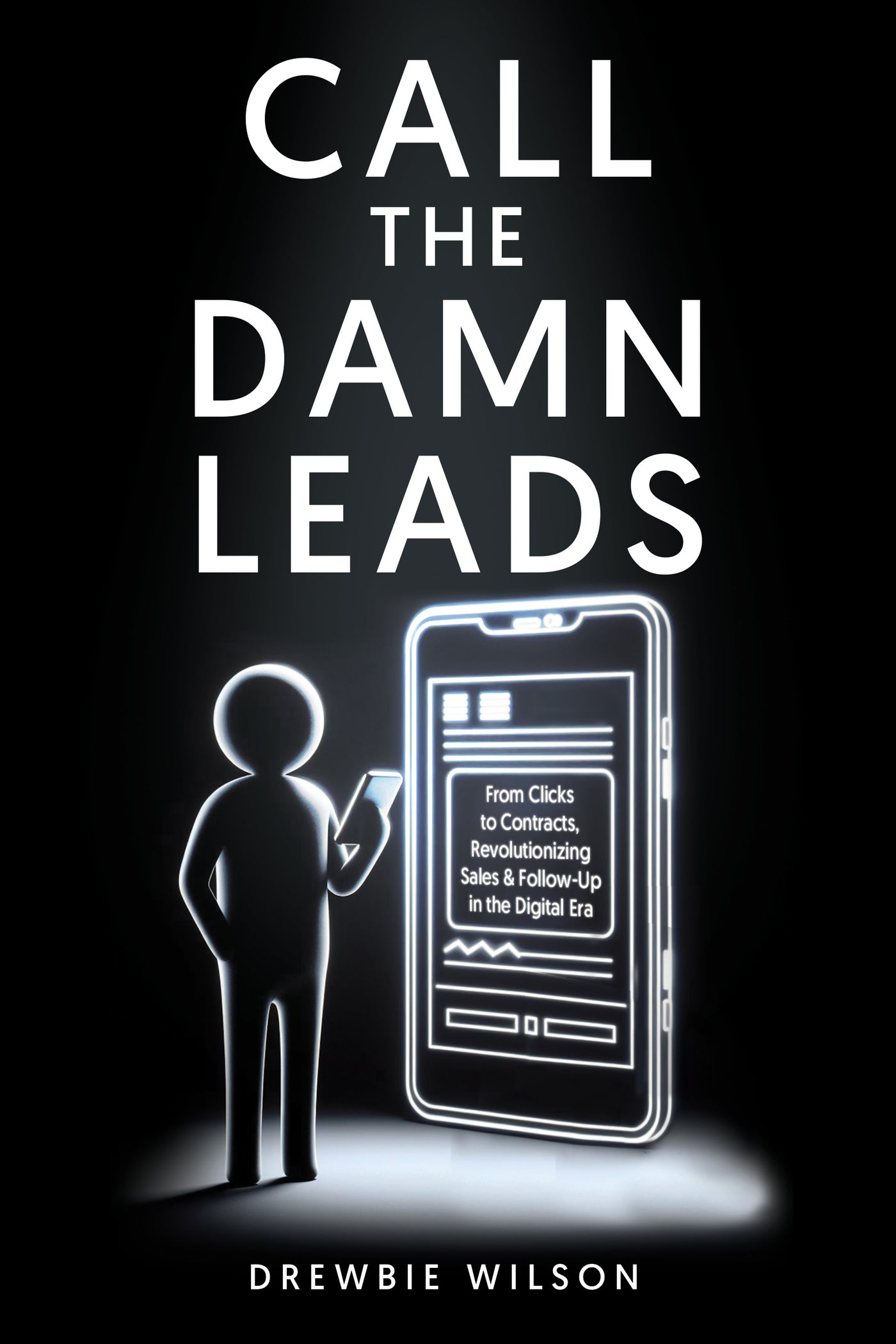 Call The Damn Leads *Signed Paperback*
