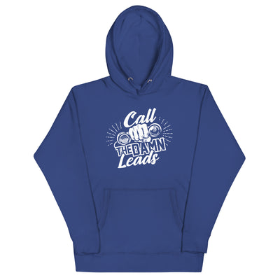Cold Calls, Hot Style: The Call The Damn Leads Hoodie